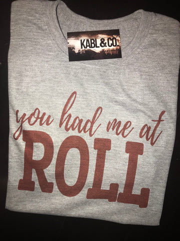 Football - YOU HAD ME AT ROLL -Alabama