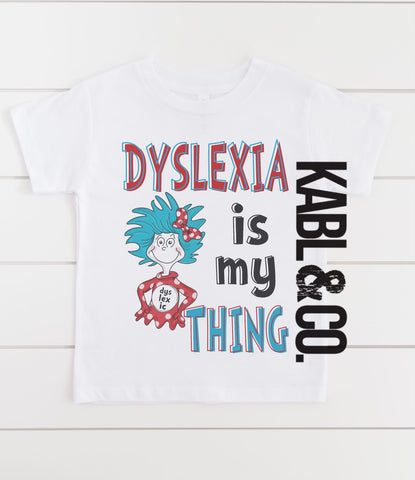Girl - Dyslexia is my thing - Dr. Seuss