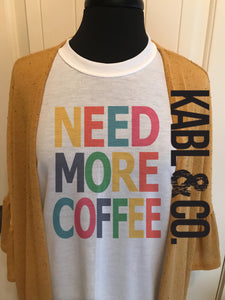 NEED MORE COFFEE - Misc